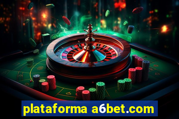 plataforma a6bet.com